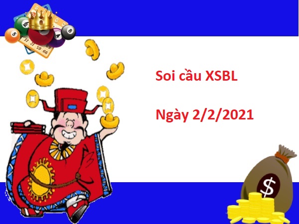 Soi cầu XSBL 2/2/2021