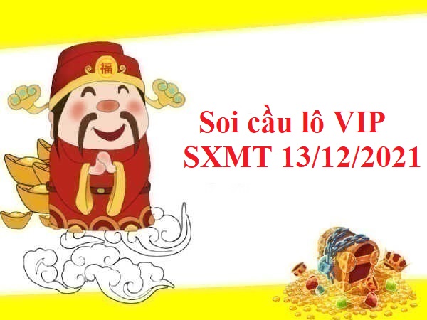 Soi cầu lô VIP SXMT 13/12/2021