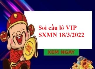 Soi cầu lô VIP SXMN 18/3/2022