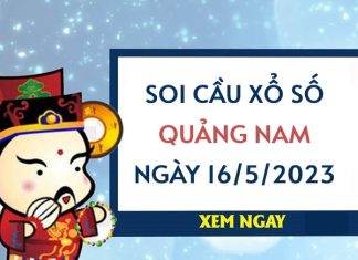 Soi cầu bạch thủ xổ số Quảng Nam ngày 16/5/2023 thứ 3 hôm nay