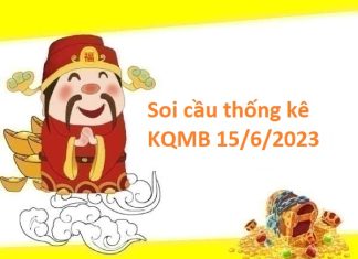 Soi cầu thống kê KQMB 15/6/2023