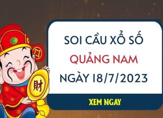 Soi cầu KQ xổ số Quảng Nam ngày 18/7/2023 thứ 3 hôm nay