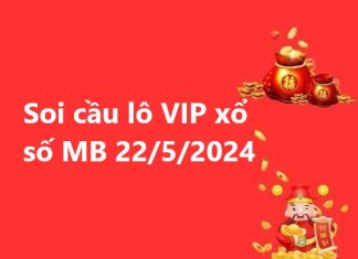 Soi cầu lô VIP xổ số MB 22/5/2024