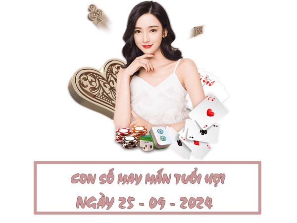 Con số may mắn tuổi Hợi ngày 25/9/2024 thứ 4 hôm nay