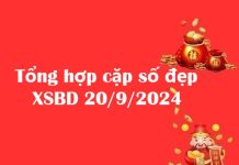 Tổng hợp cặp số đẹp XSBD 20/9/2024