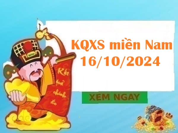 KQXS miền Nam 16/10/2024 – Phân tích số may mắn cho thứ 4 hôm nay