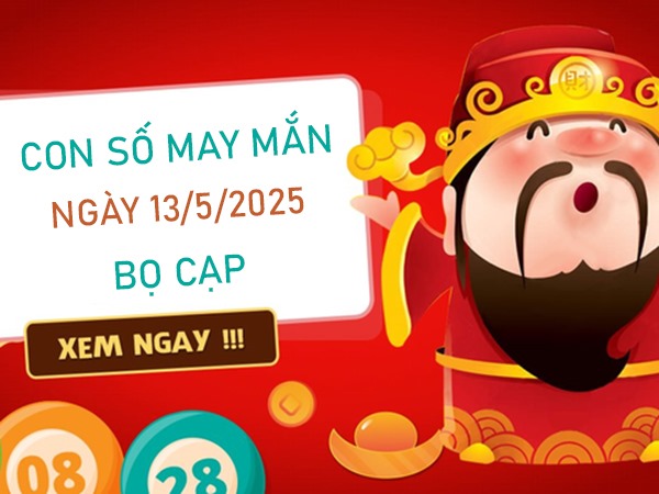 Đổi vận giàu sang với số cát tường cung Bọ Cạp 13/5/2025