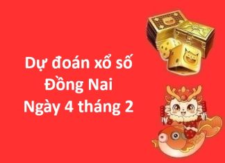 Dự đoán xổ số Đồng Nai ngày 4 tháng 2 thứ 4 siêu chuẩn Dự đoán xổ số Đồng Nai ngày 4 tháng 2
