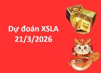 Dự đoán XSLA 21/3/2026