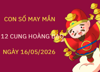 Luận giải con số may mắn 12 cung hoàng đạo ngày 16/05/2026 kích tài lộc