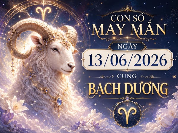 Hé lộ con số may mắn ngày 13/06/2026 cung Bạch Dương