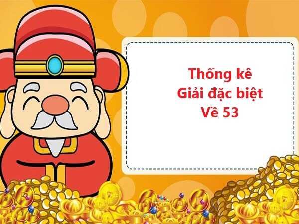 Đề về 53 thường kéo theo những số nào?