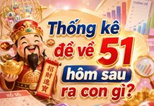 Phân tích đề về 51 hôm sau ra con gì vượng phát tài lộc? Thống kê đề về 51 hôm sau ra con gì theo các phương pháp khác nhau