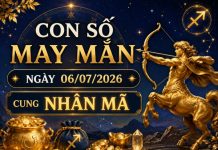 Đổi vận với con số may mắn ngày 06/07/2026 cung Nhân Mã